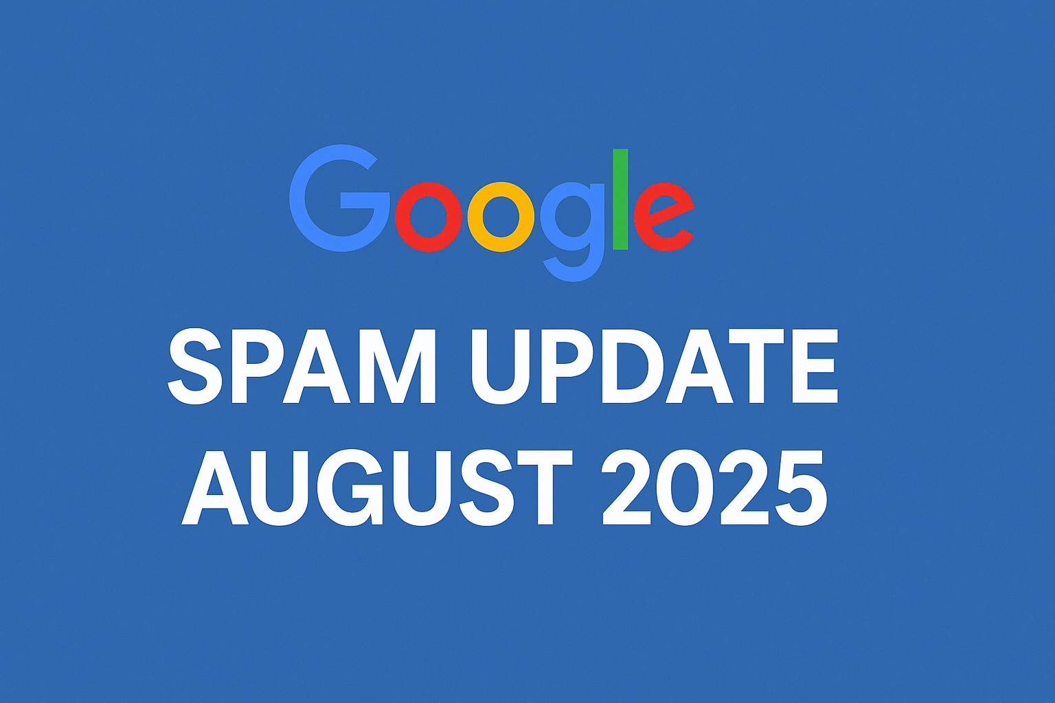 Google Spam Update August 2025 Blog Cover