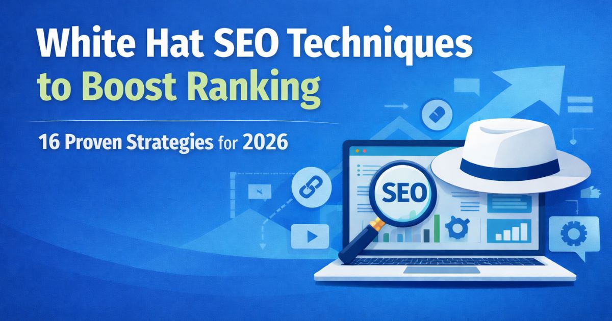 White hat SEO techniques to boost ranking, illustration with laptop, magnifying glass, and “16 Proven Strategies for 2026” headline on a blue background.